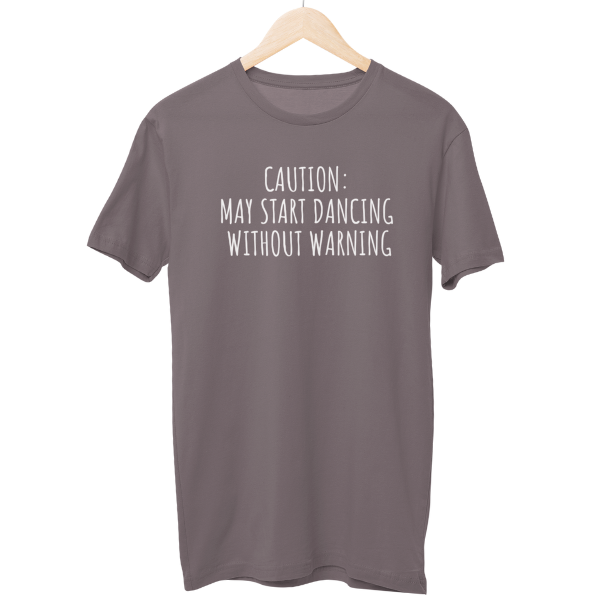 May Start Dancing Unisex Regular T-Shirt