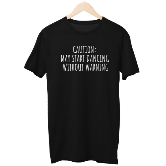 May Start Dancing Unisex Regular T-Shirt