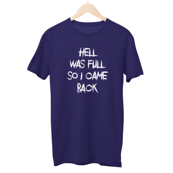Hell Was Full So I Came Back Unisex Regular T-Shirt