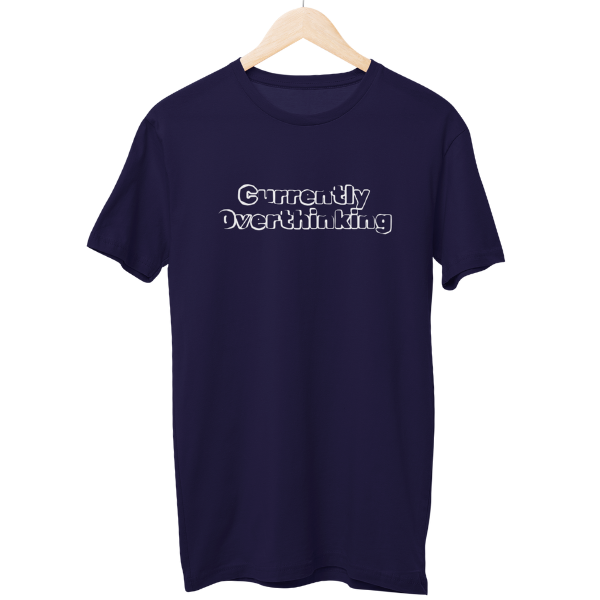 Currently Overthinking Unisex Regular T-Shirt