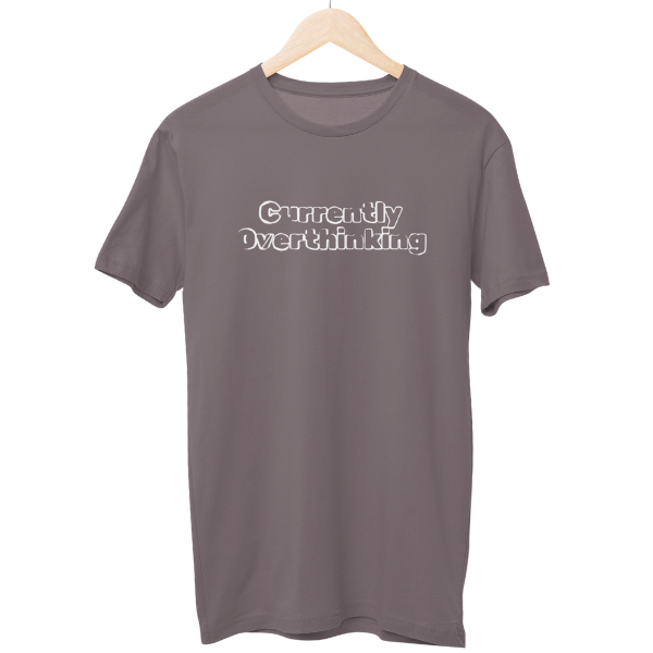 Currently Overthinking Unisex Regular T-Shirt