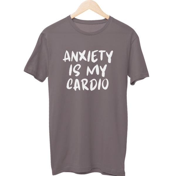 Anxiety Is My Cardio Gym Unisex Regular T-Shirt