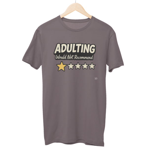 Adulting Not Recommended Unisex Regular T-Shirt