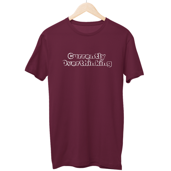 Currently Overthinking Unisex Regular T-Shirt
