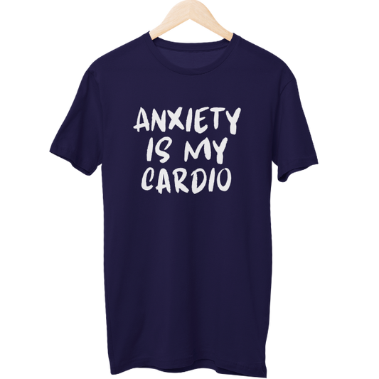 Anxiety Is My Cardio Gym Unisex Regular T-Shirt
