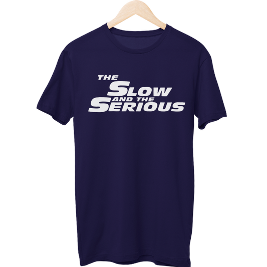 Slow And Serious Unisex Regular T-Shirt