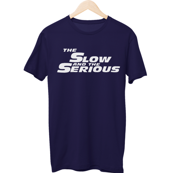 Slow And Serious Unisex Regular T-Shirt