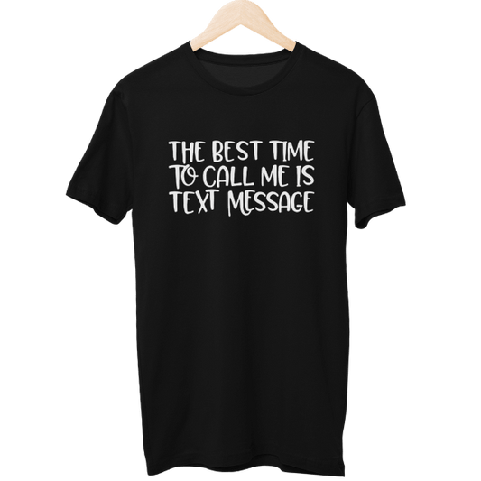 The Best Time To Call Me Unisex Regular T-Shirt