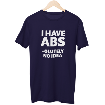 I Have Absolutely No Idea Gym Unisex Regular T-Shirt