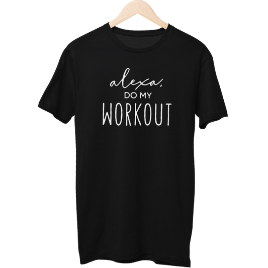 Alexa Do My Workout Unisex Regular T-Shirt