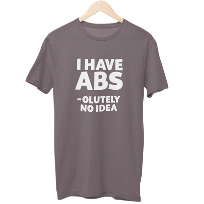 I Have Absolutely No Idea Gym Unisex Regular T-Shirt