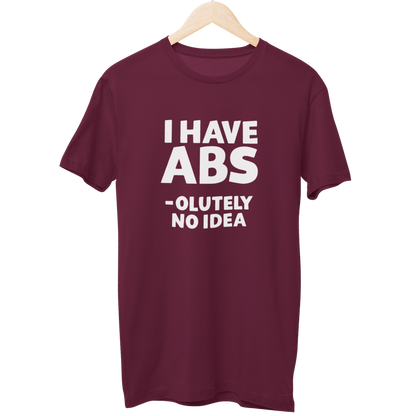 I Have Absolutely No Idea Gym Unisex Regular T-Shirt