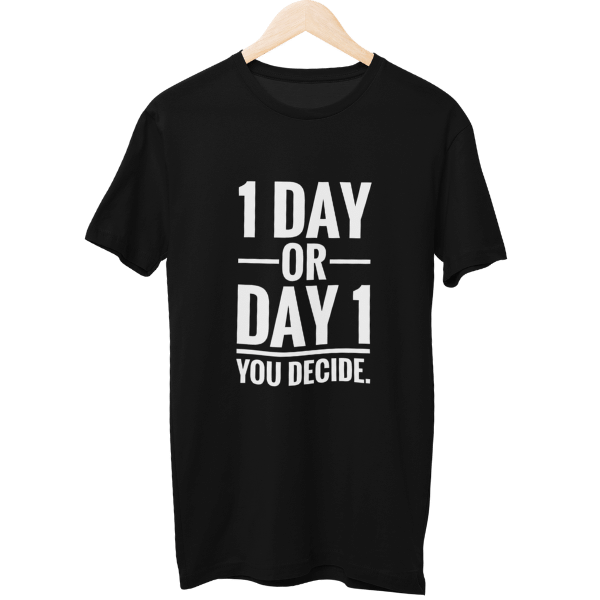 One Day Or Day One Gym Unisex Regular T-Shirt