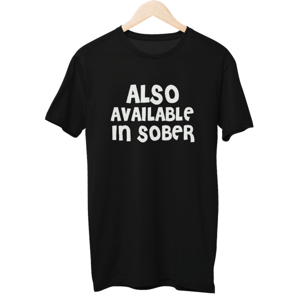 Also Available in Sober Unisex Regular T-Shirt