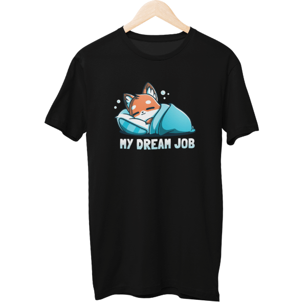 My Dream Job Unisex Regular T-Shirt