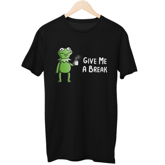 Give Me A Break Unisex Regular T-Shirt