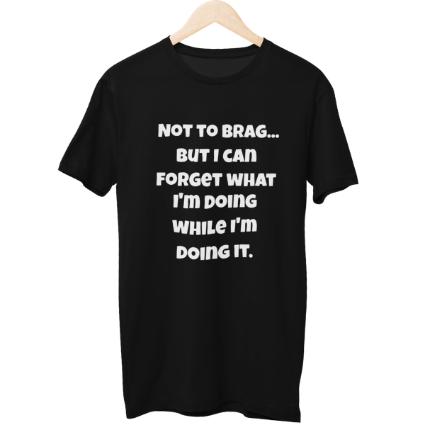 Not To Brag Unisex Regular T-Shirt