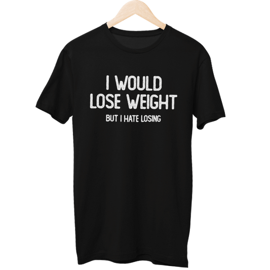 I Would Lose Weight Gym Unisex Regular T-Shirt