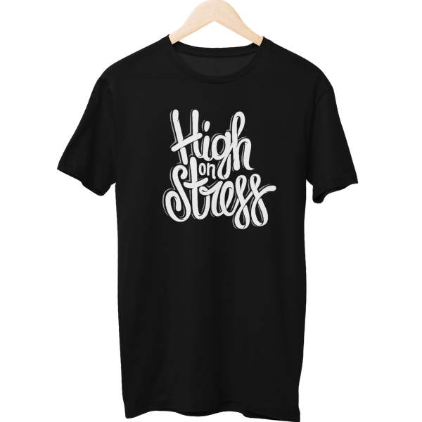 High On Stress Unisex Regular T-Shirt