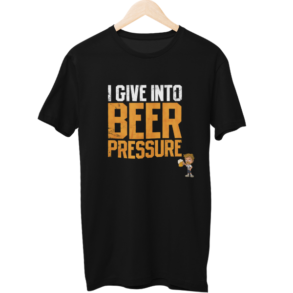 I Give Into Beer Pressure Unisex Regular T-Shirt