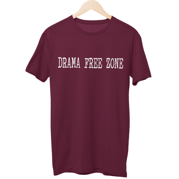 Drama Free Zone Unisex Regular T-Shirt