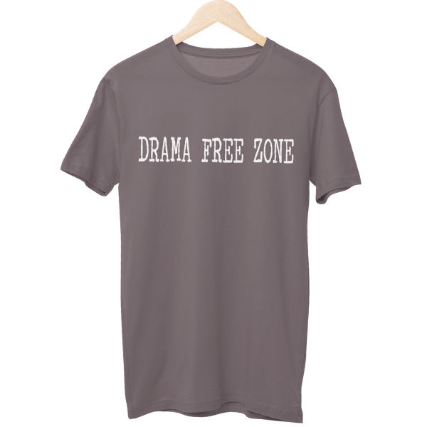 Drama Free Zone Unisex Regular T-Shirt