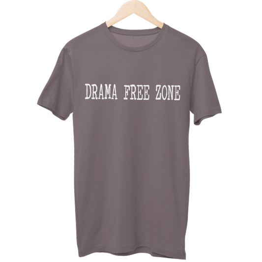 Drama Free Zone Unisex Regular T-Shirt