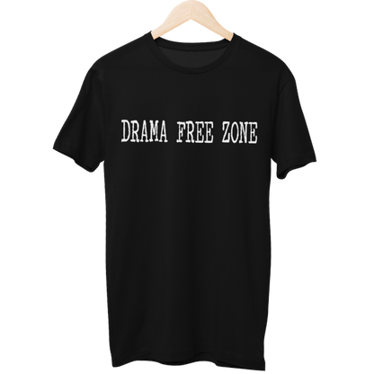 Drama Free Zone Unisex Regular T-Shirt