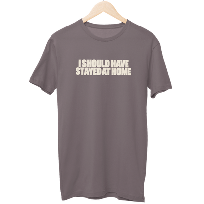 I Should Have Unisex Regular T-Shirt