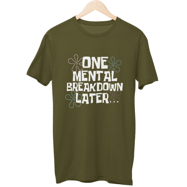 One Breakdown Later Unisex Regular T-Shirt