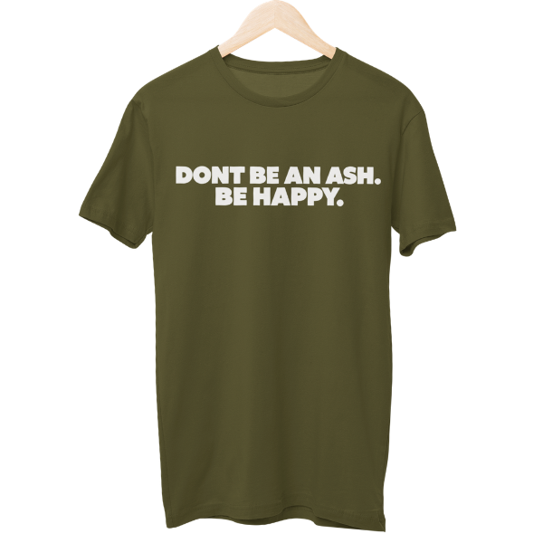 Dont Be An Ash Unisex Regular T-Shirt