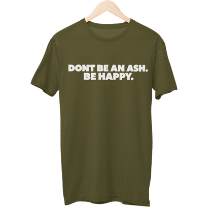 Dont Be An Ash Unisex Regular T-Shirt