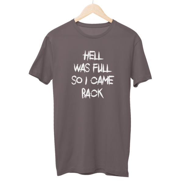 Hell Was Full So I Came Back Unisex Regular T-Shirt