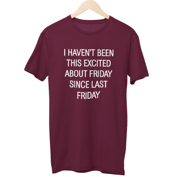 Excited About Friday Unisex Regular T-Shirt