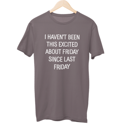 Excited About Friday Unisex Regular T-Shirt