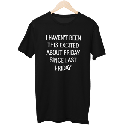 Excited About Friday Unisex Regular T-Shirt