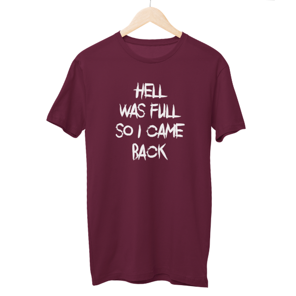 Hell Was Full So I Came Back Unisex Regular T-Shirt