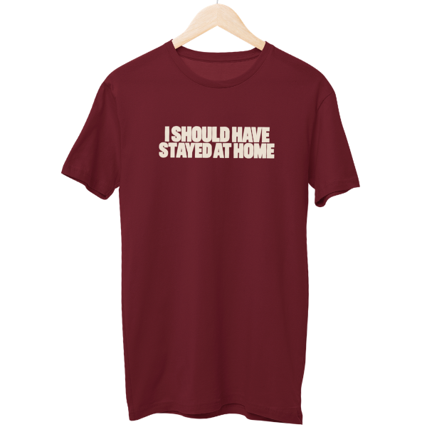 I Should Have Unisex Regular T-Shirt