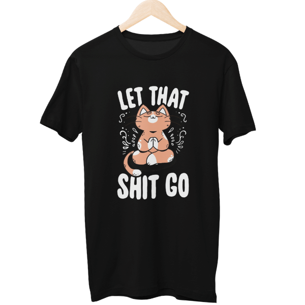 Let That Shit Go Unisex Regular T-Shirt